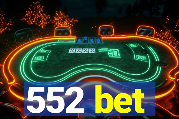 552 bet